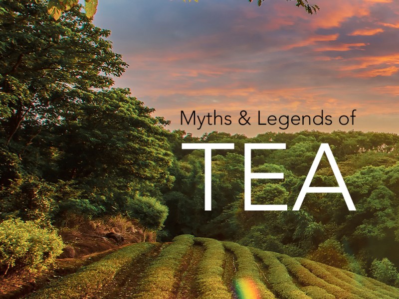 Myths & Legends of Tea